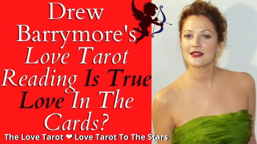 Drew Barrymore Love Tarot Reading